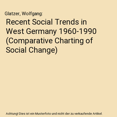 Recent Social Trends in West Germany 1960-1990 