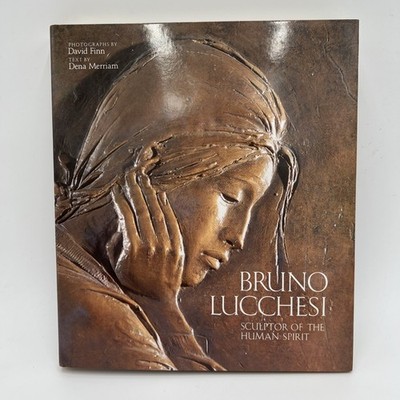 Bruno Lucchesi: Sculptor of the Human Spirit - Hardcover Art Book by Dena Merria