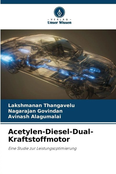 Lakshmanan Thangavelu (U. A.) | Acetylen-Diesel-Dual-Kraftstoffmotor | Buch-image
