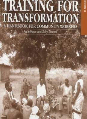 Training for Transformation: A Handbook for Community Workers Bo