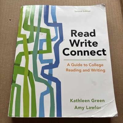Read, Write, Connect : A Guide to College Reading and Writing 
