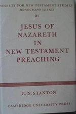 Jesus of Nazareth in New Testament Preaching Hardcover G. N. Stan