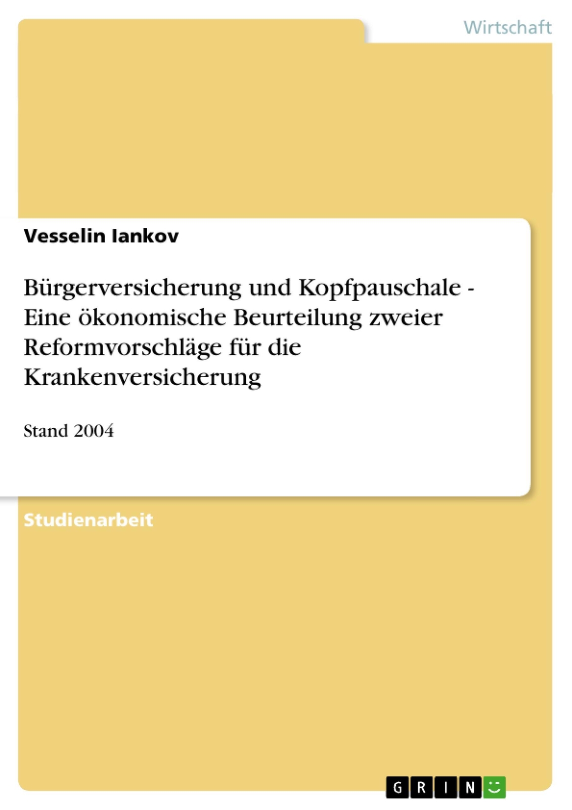 Bürgerversicherung Und Kopfpauschale - Eine Ökonomische Beurteilung