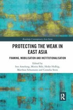 Protecting the Weak in East Asia : Framing, M...