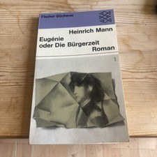 Eugénie oder Die Bürgerzeit : Roman. Fischer-Bücherei ;  Mann, Heinrich: 1967