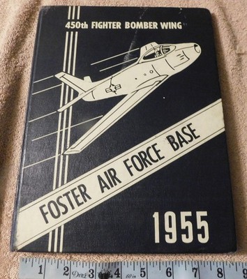 USAF Fighter Day Wing 450th Bomber Foster Air Force Base Texas 1955 Yearbook