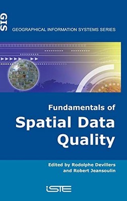 Fundamentals of Spatial Data Quality by Rodolphe Devillers 9781905209569 NEW