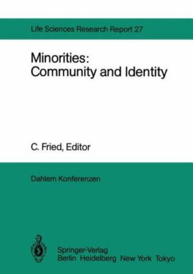 Minorities : Report of the Dahlem Workshop on Minorities: Community and Ident...