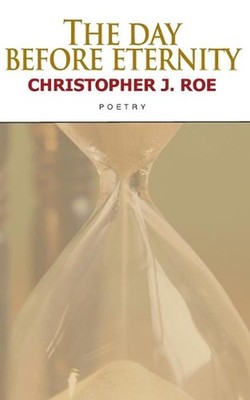 The Day Before Eternity by Christopher J. Roe (English) Paperback Book