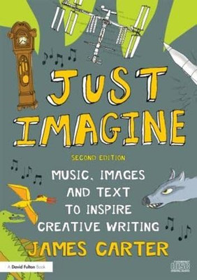 Just Imagine: Music, Images and Text to Inspire Creativ -  NEW James Carter 2011