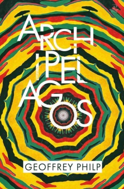 Archipelagos by Geoffrey Philp (Paperback Book)
