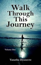 Yanatha Desouvre Walk Through This Journey (T...