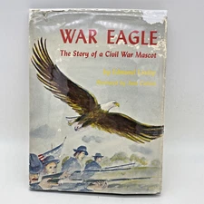 War Eagle The Story of a Civil War Mascot 1966 Edmund Lindop Good Condition