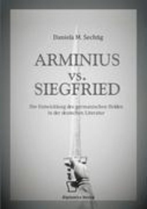 Thumbnail - Daniela M. Sechtig | Arminius Vs. Siegfried | Taschenbuch | Deutsch