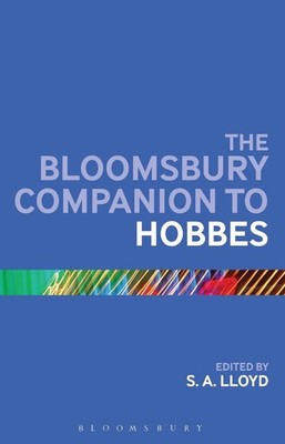 The Bloomsbury Companion to Hobbes by Professor S.A. Lloyd (English) Paperback B