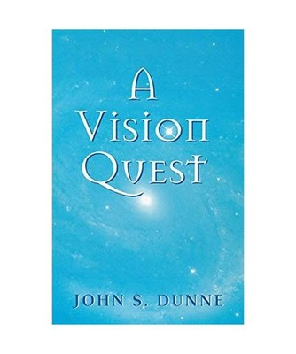 A Vision Quest, John S. Dunne