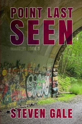 Point Last Seen: Mangler Book 3 by Steven Gale Paperback Book