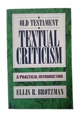 Old Testament Textual Criticism: A Practical Introduction | E. R. Brotzman | PB