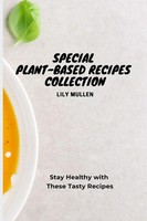 Lily Mullen | Special Plant-Based Recipes Collection | Taschenbuch | Englisch