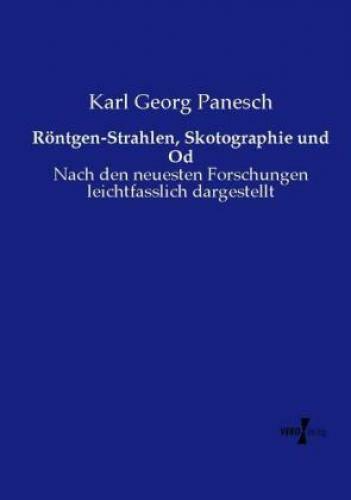 Thumbnail - Röntgen-strahlen, Skotographie Und Od Nach Den Neuesten Forschungen