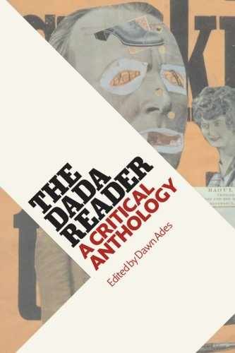 The DADA Reader: A Critical Anthology - Paperback, by Ades Dawn - Very Good b
