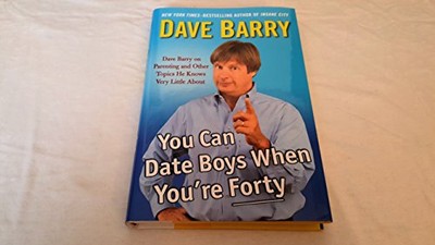 You Can Date Boys When You're Forty: Da..., Barry, Dave