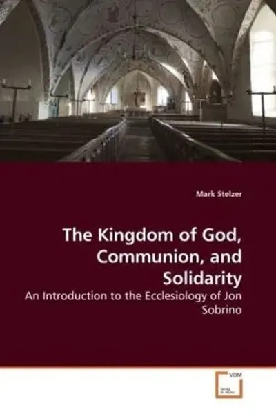 Mark Stelzer | The Kingdom Of God, Communion, And Solidarity | Taschenbuch-image