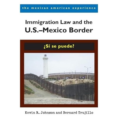 Immigration Law and the U.S.-Mexico Border: Si Se Puede - Paperback NEW Johson,