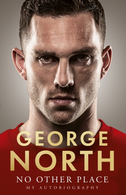 No Other Place My Autobiography by George North (Paperback Book)