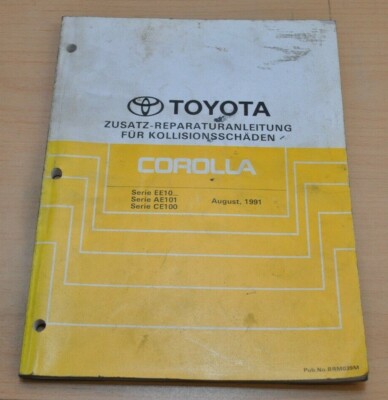 TOYOTA Corolla EE 100 105 CE 100 AE 101 Kollisionsschäden 1991 Werkstatthandbuch