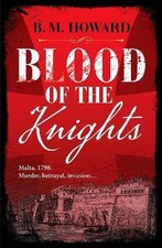 Blood of the Knights, B. M. Howard,  Paperback