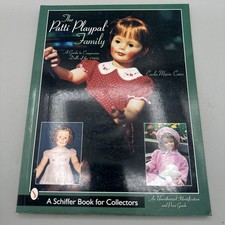 The Patti Playpal Family: An Unauthorized Guide to 1960s Companion Dolls A Schi