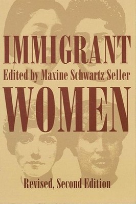 Immigrant Women: Revised, Second Edition by Maxine S. Seller (English) Paperback