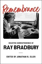 Remembrance: Selected Correspondence o..., Ray Bradbury