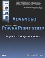 Advanced Microsoft Office PowerPoint 2007: Insights and Advice f