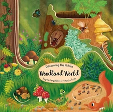 Discovering the Hidden Woodland World, Hardcover by Gargulakova, Sojdr...