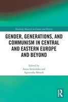 Gender, Generations, And Communism In Central And Eastern Europe And Beyond Buch