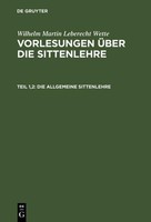 Die Allgemeine Sittenlehre Wilhelm Martin Leberecht Wette