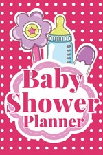 Baby shower Planner: For Organizing and Planning with : Party Schedule, Invitati