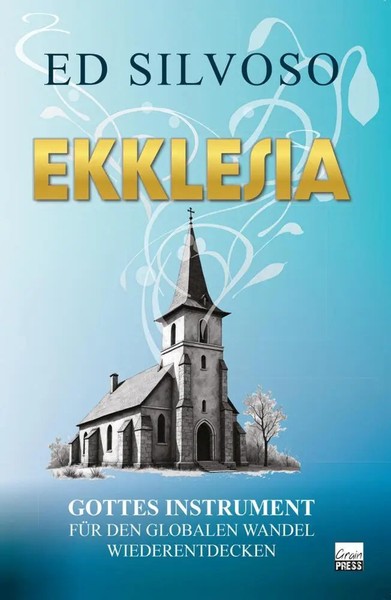 Ekklesia Gottes Instrument FüR Den Globalen Wandel Wiederentdecken Ed Silvoso-image