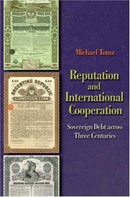Reputation and International Cooperation: Sovereign Debt Across Three Centuries