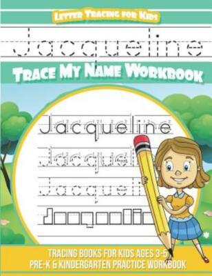 Jacqueline Letter Tracing For Kids Trace My Name Workbook: Tracing Books Fo...
