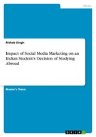Impact Of Social Media Marketing On An Indian Student's Decision Of Studying...