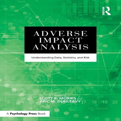 Adverse Impact Analysis Understanding Data Statistics and Risk Ta