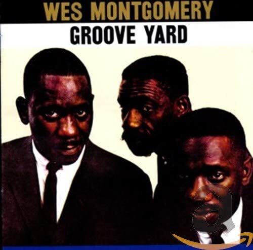 Wes Montgomery  - Groove Yard - Cd