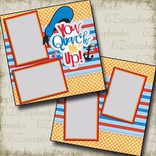 You Quack Me Up - 2 Premade Scrapbook Pages - EZ Layout 2236