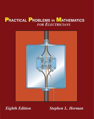 Practical Problems in Mathematics for Electricians (Applied Mathematics) - p...