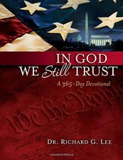IN GOD WE STILL TRUST: A 365-DAY DEVOTIONAL By Richard Lee - Hardcover BRAND NEW