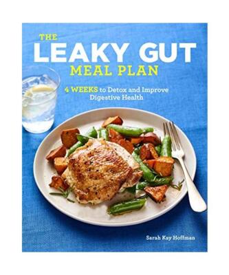 The Leaky Gut Meal Plan: 4 Weeks to Detox and Improve Digestive Health, Sarah Ka