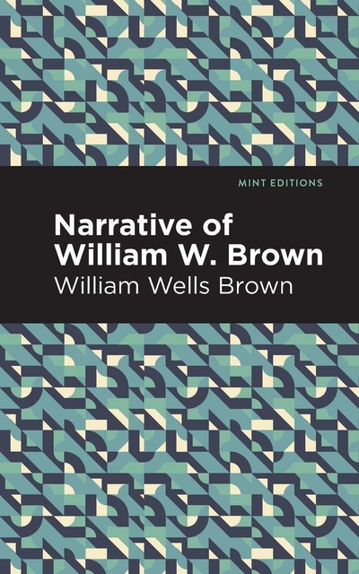 Narrative of William W. Brown von William Wells Brown (2021 ...